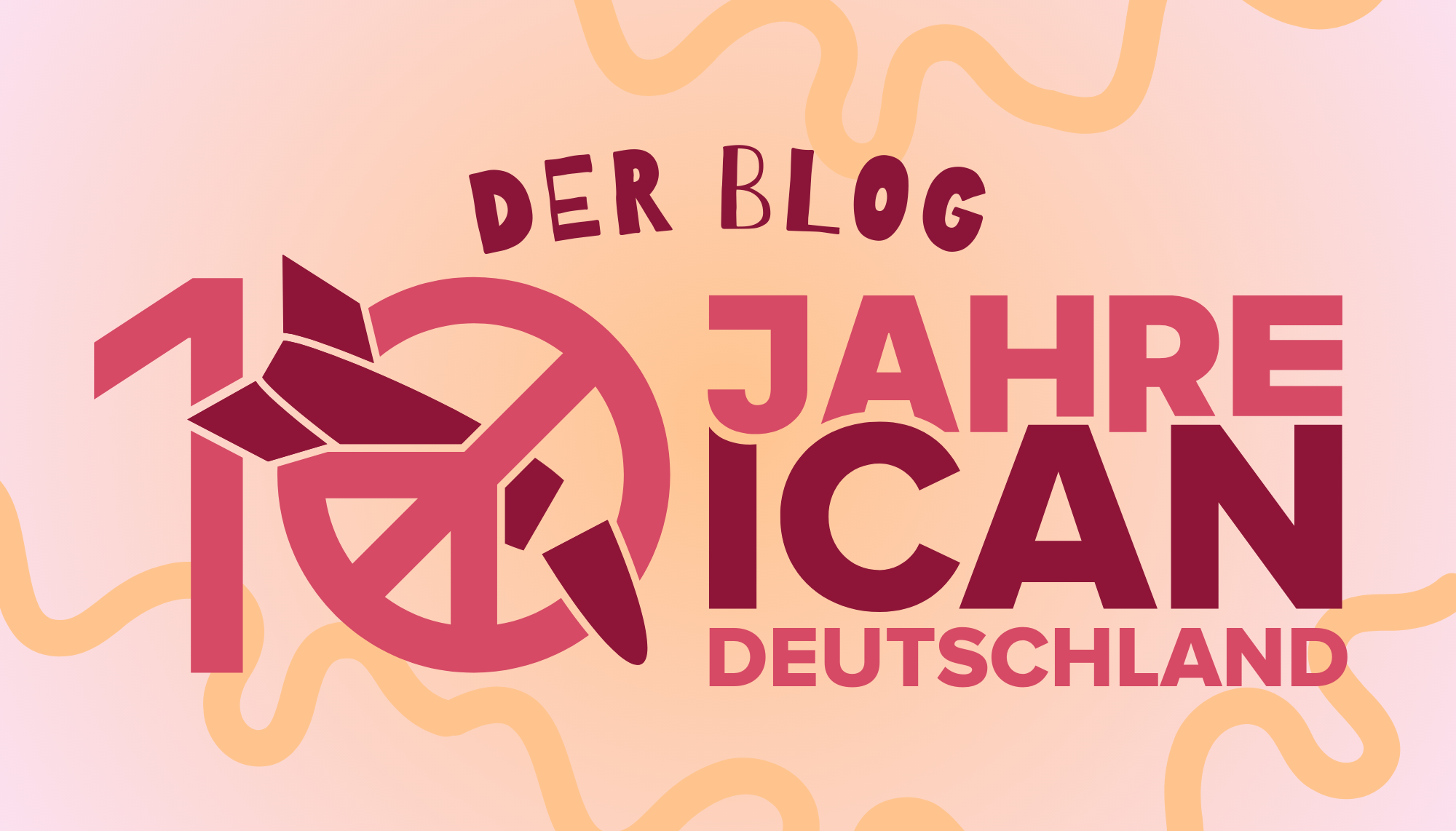 10 Jahre ICAN Deutschland – Der Blog